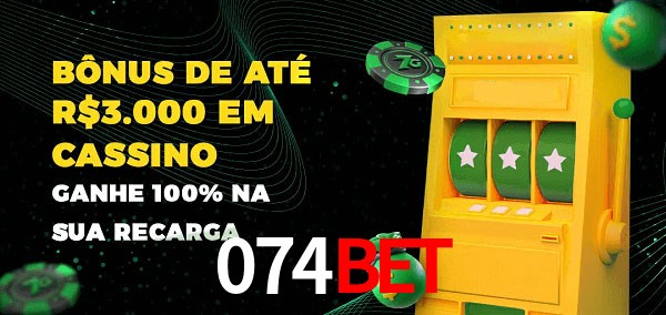 074bet melhor bônus de depósito